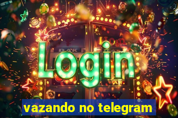 vazando no telegram